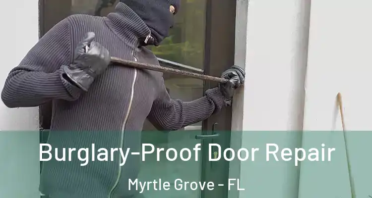 Burglary-Proof Door Repair Myrtle Grove - FL