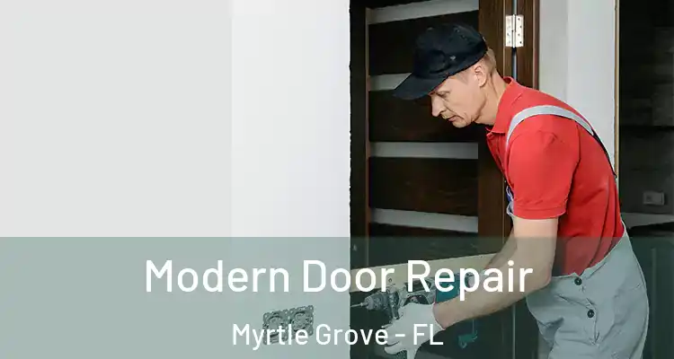 Modern Door Repair Myrtle Grove - FL