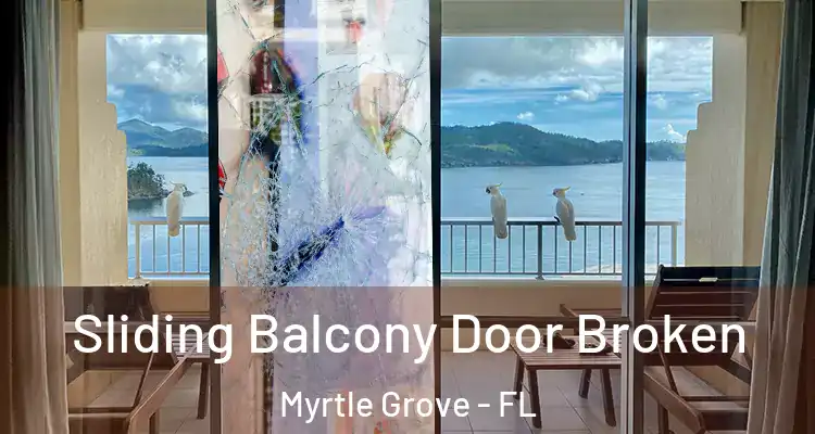 Sliding Balcony Door Broken Myrtle Grove - FL