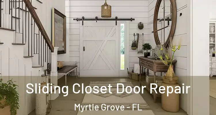 Sliding Closet Door Repair Myrtle Grove - FL