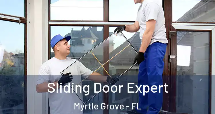 Sliding Door Expert Myrtle Grove - FL