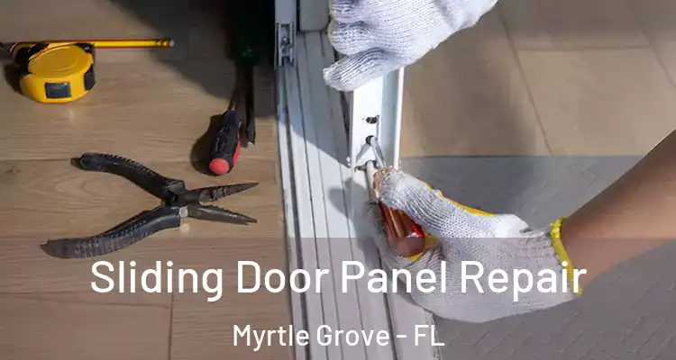Sliding Door Panel Repair Myrtle Grove - FL