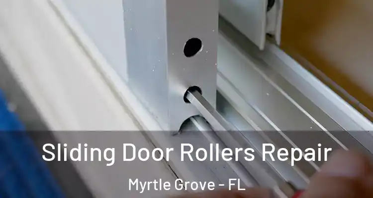 Sliding Door Rollers Repair Myrtle Grove - FL
